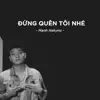 Mạnh Hakyno - Đừng Quên Tôi Nhé - Single